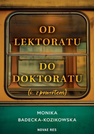 Od lektoratu do doktoratu (i ....z powrotem) Monika Badecka-Kozikowska - okladka książki
