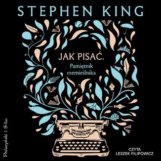 Jak pisać. Pamiętnik rzemieślnika Stephen King - audiobook MP3