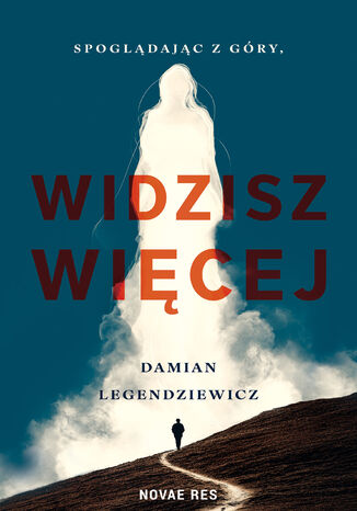 Spoglądając z Góry, widzisz więcej Damian Legendziewicz - okladka książki