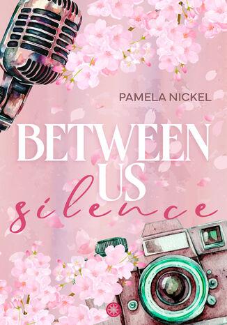 Between Us: Silence Pamela Nickel - okladka książki