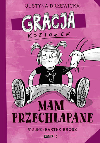 Gracja Koziołek. Mam przechlapane Justyna Drzewicka - okladka książki