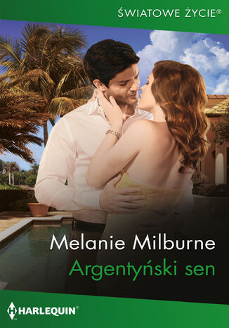 Argentyński sen Melanie Milburne - okladka książki
