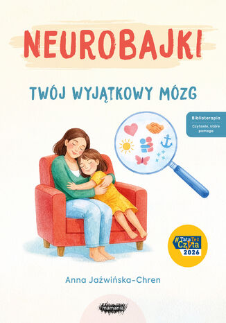 Neurobajki. Twój wyjątkowy mózg. Twój wyjątkowy mózg Anna Jaźwińska-Chren - okladka książki
