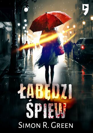 Łabędzi śpiew. Tom 3 Simon R. Green - okladka książki