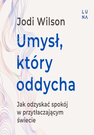 Umysł, który oddycha Jodi Wilson - audiobook MP3