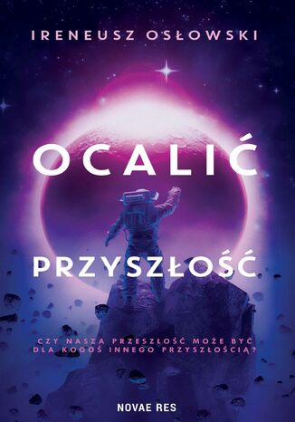 Ocalić przyszłość Ireneusz Osłowski - okladka książki