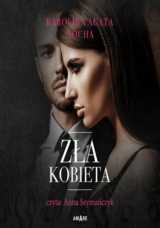 Zła kobieta Karolina Agata Socha - audiobook MP3