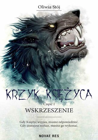 Krzyk księżyca. Część 1. Wskrzeszenie Oliwia Stój - okladka książki