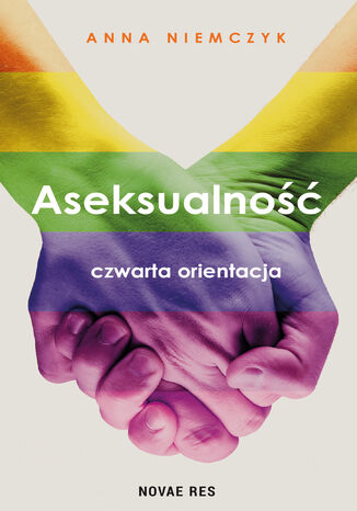 Aseksualność. Czwarta orientacja Anna Niemczyk - okladka książki