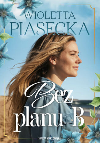 Bez planu B Wioletta Piasecka - okladka książki