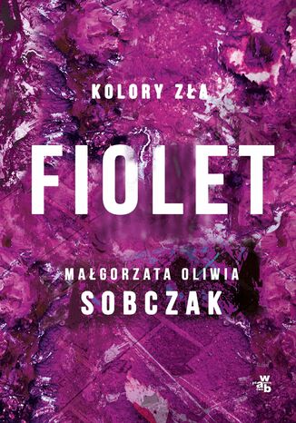Kolory zła. Fiolet. Tom 7 Małgorzata Oliwia Sobczak - okladka książki