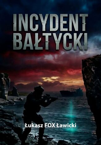 Incydent Bałtycki Łukasz Ławicki - okladka książki