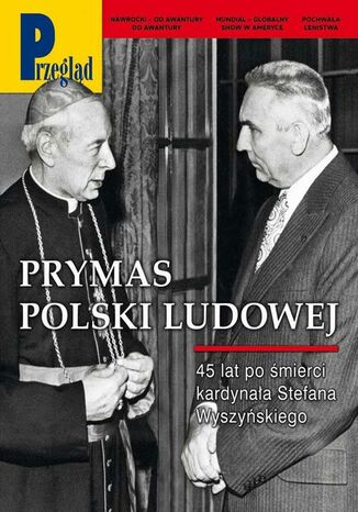 Przegląd. 23 Jerzy Domański, Robert Walenciak, Kornel Wawrzyniak, Roman Kurkiewicz, Jan Widacki, Marek Czarkowski, Wojciech Kuczok, Tomasz Jastrun, Andrzej Sikorski, Jerzy Bralczyk, Adam Jaśkow, Mateusz Cieślak, Paweł Siergiejczyk, Andrzej Szahaj, Eliza Sarnacka-Mahoney, Jakub Katulski, Mateusz Mazzini, Rafał Skąpski, Zuzanna Muszyńska, Tomasz Miłkowski, Joan E. Strassmann - okladka książki