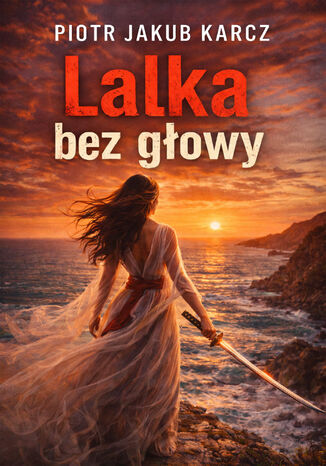Lalka bez głowy Piotr Jakub Karcz - okladka książki