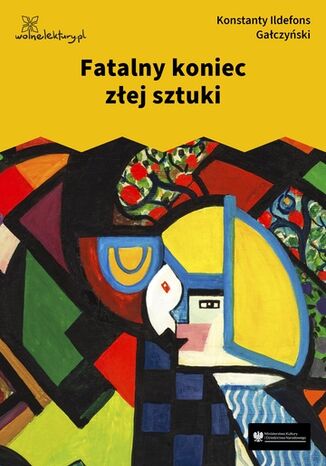 Fatalny koniec złej sztuki Konstanty Ildefons Gałczyński - okladka książki
