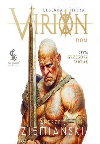 Virion. Legenda miecza. Tom 3. Dom Andrzej Ziemiański - audiobook MP3