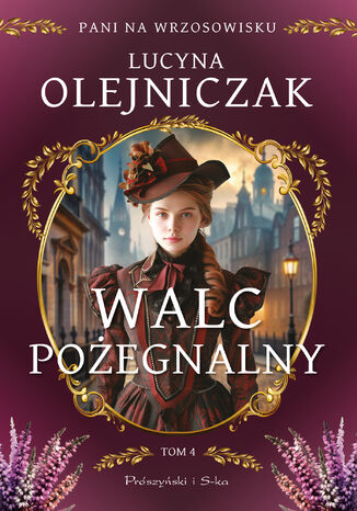 Pani na wrzosowisku. Tom 4. Walc pożegnalny Lucyna Olejniczak - okladka książki