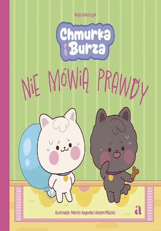 Chmurka i Burza nie mówią prawdy Kaja Wietrzyk, Marta Jagoda, Adam Pliszka - okladka książki