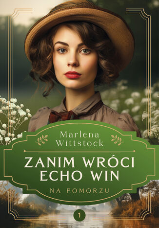 Na Pomorzu. Zanim wróci echo win tom 1 Marlena Wittstock - okladka książki