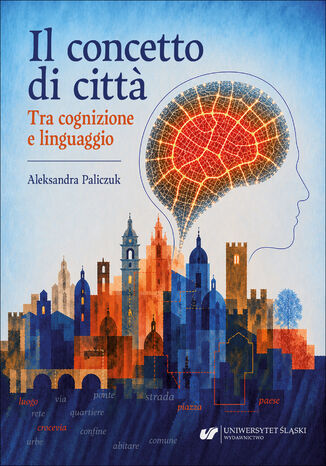 Il concetto di città. Tra cognizione e linguaggio Aleksandra Paliczuk - okladka książki