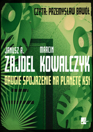 Drugie spojrzenie na planetę Ksi Marcin Kowalczyk, Janusz Zajdel - okladka książki