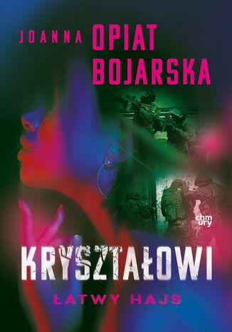 Kryształowi. Łatwy hajs. Część 2 Joanna Opiat-Bojarska - okladka książki