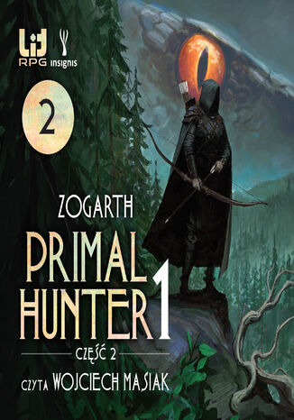 Primal Hunter (Tom 1). Primal Hunter 1, część 2 Zogarth - okladka książki