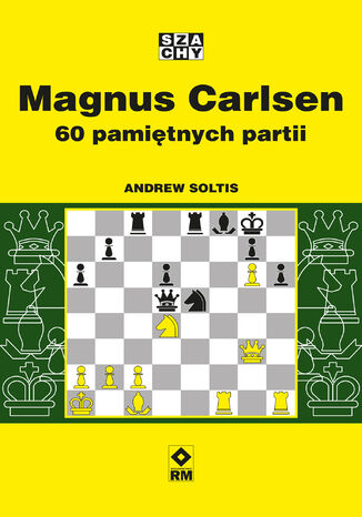 Magnus Carlsen. 60 pamiętnych partii Andrew Soltis - okladka książki