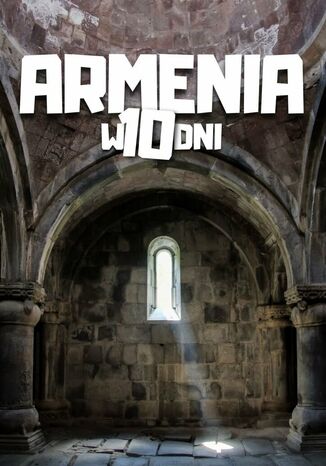 Armenia w 10 dni Jakub Strzelecki - okladka książki