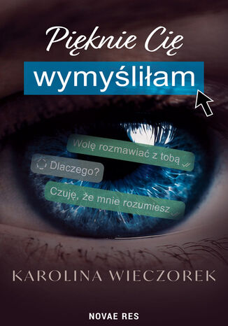 Pięknie Cię wymyśliłam Karolina Wieczorek - okladka książki