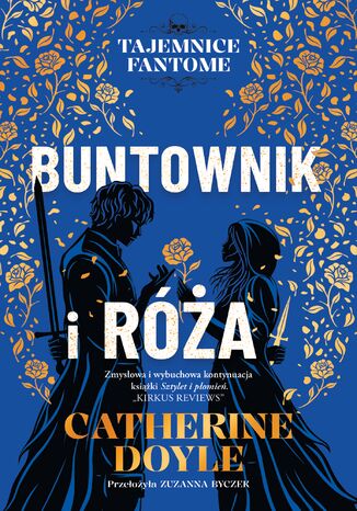 Buntownik i róża. Tajemnice Fantome. Tom 2 Catherine Doyle - okladka książki