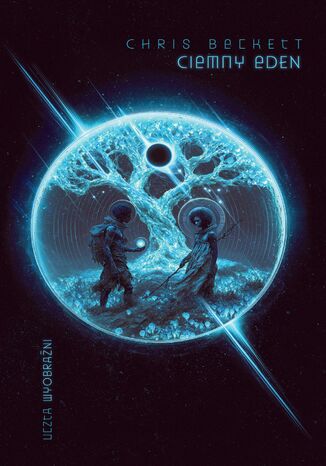 Ciemny Eden. Cykl Ciemny Eden. Tom 1 Chris Beckett - okladka książki