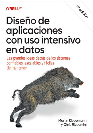 Diseńo de aplicaciones con uso intensivo en datos (Spanish Edition). Las grandes ideas detrás de los sistemas confiables, escalables y mantenibles. 2nd Edition Martin Kleppmann, Chris Riccomini - okladka książki