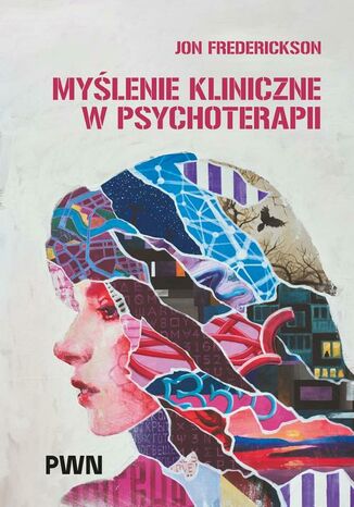 Myślenie kliniczne w psychoterapii Jon Frederickson - okladka książki