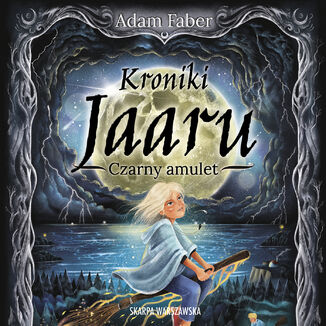 Kroniki Jaaru. Czarny amulet Adam Faber - audiobook MP3