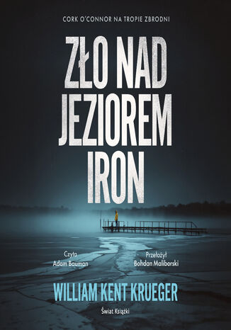 Zło nad Jeziorem Iron William Kent Krueger - audiobook MP3