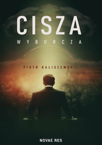Cisza wyborcza Piotr Kaliszewski - okladka książki