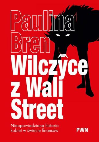 Wilczyce z Wall Street Paulina Bren - okladka książki