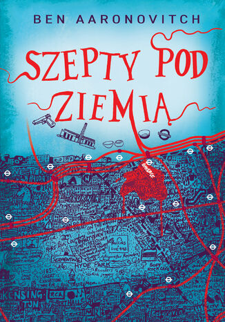 Szepty pod ziemią. Rzeki Londynu. Tom 3 Ben Aaronovitch - okladka książki