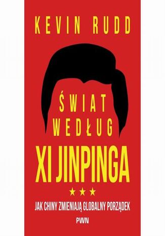 Świat według Xi Jinpinga Kevin Rudd - okladka książki