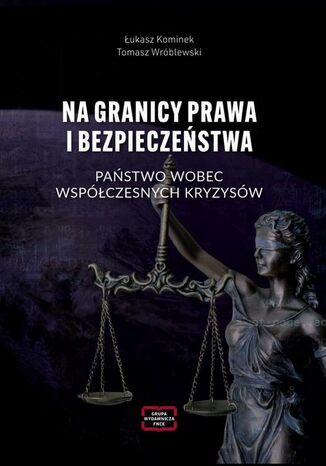 NA GRANICY PRAWA I BEZPIECZEŃSTWA Łukasz Kominek, Wróblewski Tomasz - okladka książki