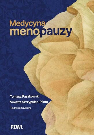 Medycyna menopauzy Tomasz Paszkowski, Violetta Skrzypulec-Plinta - okladka książki