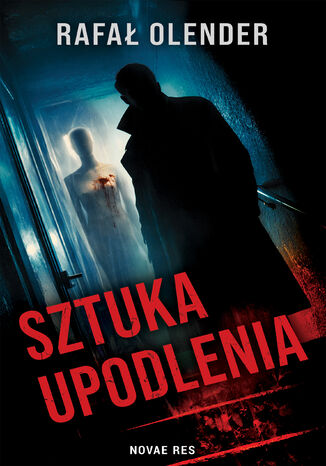 Sztuka upodlenia Rafał Olender - okladka książki