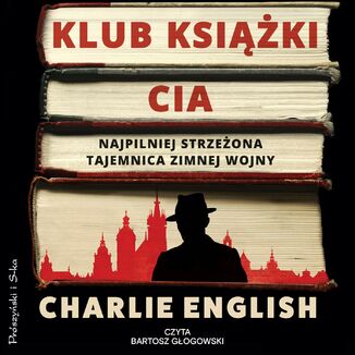 Klub książki CIA. Najpilniej strzeżona tajemnica zimnej wojny Charlie English - audiobook MP3