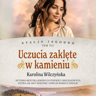 Stacja Jagodno. Uczucia zaklęte w kamieniu Karolina Wilczyńska - audiobook MP3