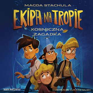 Ekipa na tropie. Kosmiczna zagadka Magda Stachula - audiobook MP3