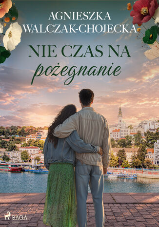 Nie czas na pożegnanie (#3) Agnieszka Walczak-Chojecka - okladka książki