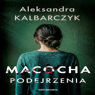 Macocha. Podejrzenia Aleksandra Kalbarczyk - audiobook MP3