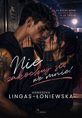 Nie zakochuj się we mnie! Agnieszka Lingas-Łoniewska - okladka książki