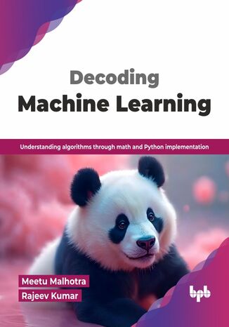 Decoding Machine Learning Meetu Malhotra, Rajeev Kumar - okladka książki